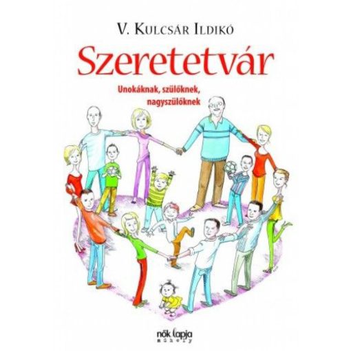 Szeretetvár - Unokáknak, szülőknek, nagyszülőknek