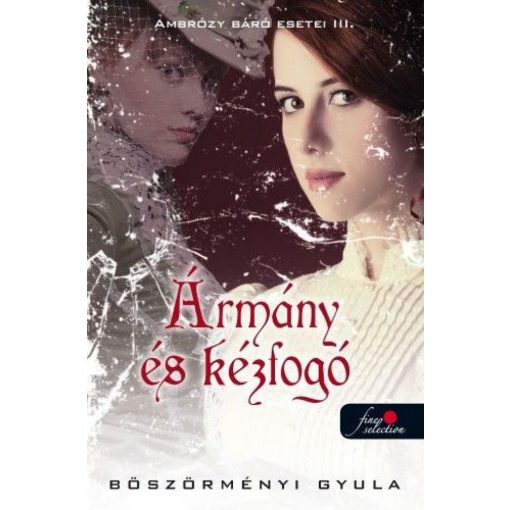 Ambrózy báró esetei III. - Ármány és kézfogó - kemény kötés