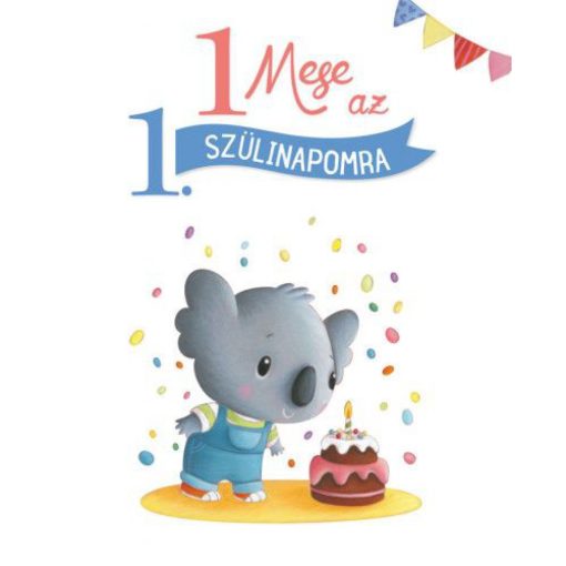 1 Mese az 1. szülinapomra - Mese a szülinapomra 1.