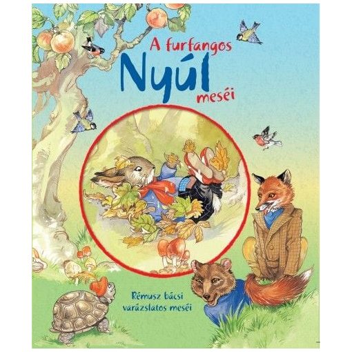 A furfangos nyúl meséi - Rémusz bácsi varázslatos meséi