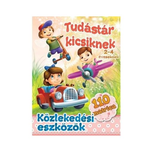 Közlekedési eszközök - tudástár kicsiknek - 2-4 éveseknek