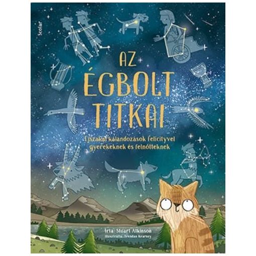 Az égbolt titkai - Éjszakai kalandozások Felicityvel gyerekeknek és felnőtteknek