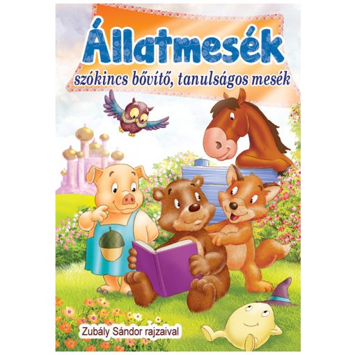 Állatmesék - szókincs bővító tanulságos mesék
