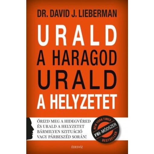Urald a haragod urald a helyzetet - Őrizd meg a hidegvéred és urald a helyzetet bármilyen szituáció vagy párbeszéd során!