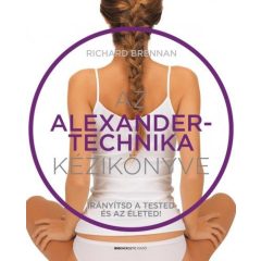   Az Alexander-technika kézikönyve - Irányítsd a tested és az életed!