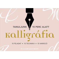 Kalligráfia - 15 feladat, 15 technika, 15 variáció