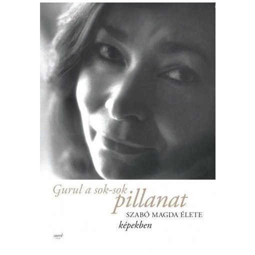 Gurul a sok-sok pillanat - Szabó Magda élete képekben