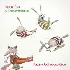   A Kerekerdő titkai - Hangoskönyv - Pogány Judit előadásában