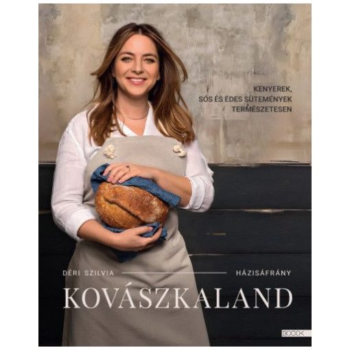 Kovászkaland - Kenyerek, sós és édes sütemények természetesen