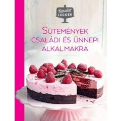   Desszertleckék - Sütemények családi és ünnepi alkalmakra