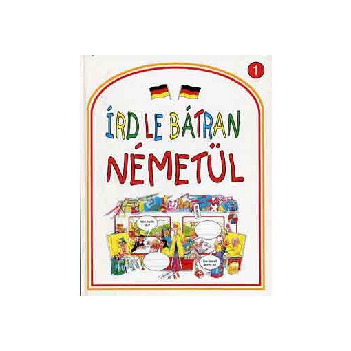 Írd le bátran németül!