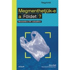 Megmenthetjük-e a Földet? - Bevezetés a XXI. Századhoz