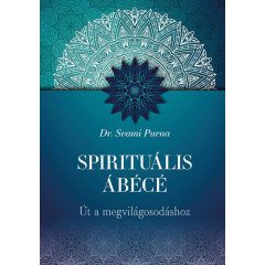Spirituális ÁBÉCÉ - Út a megvilágosodáshoz