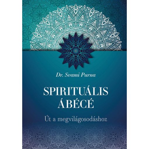 Spirituális ÁBÉCÉ - Út a megvilágosodáshoz