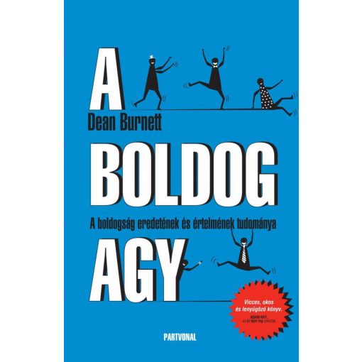 A boldog agy - A boldogság eredetének és értelmének tudománya