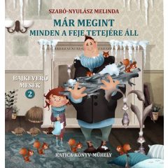   Már megint minden a feje tetejére áll - Bajkeverő mesék 2.
