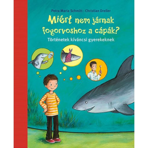 Miért nem járnak fogorvoshoz a cápák? - Történetek kíváncsi gyerekeknek