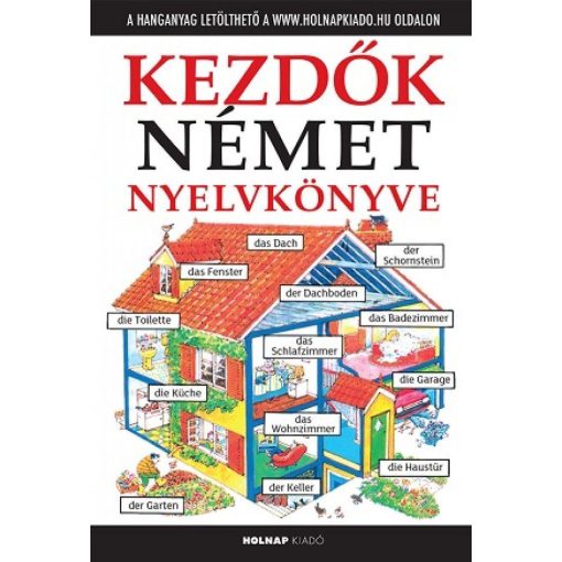 Kezdők német nyelvkönyve - Letölthető hanganyaggal