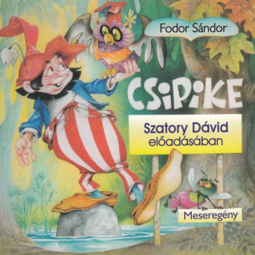 Csipike - Hangoskönyv - Szatory Dávid előadásában
