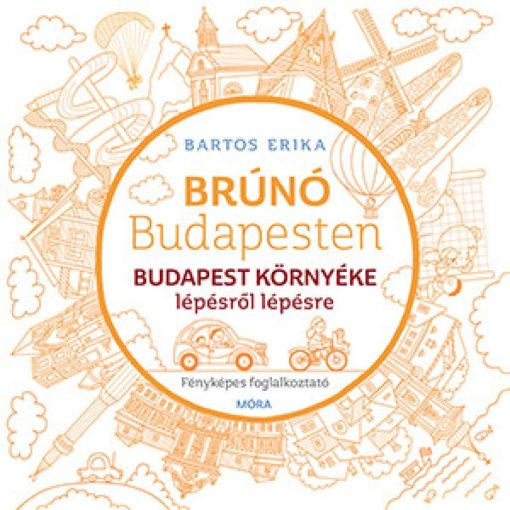 Budapest környéke lépésről lépésre - Brúnó Budapesten 6. - Fényképes foglalkoztató
