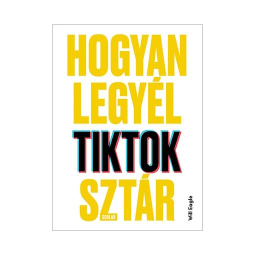 Hogyan legyél TikTok-sztár