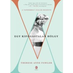 Egy kifogástalan hölgy - A Vanderbilt család regénye