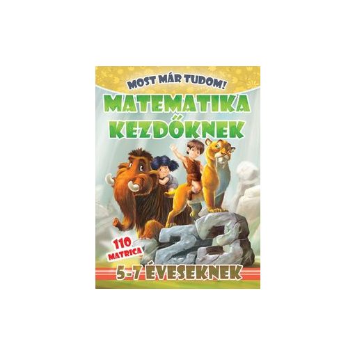 Matematika kezdőknek - Most már tudom + 110 matrica