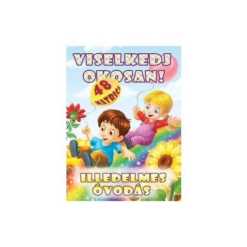 Illedelmes óvodás - Viselkedj okosan + 48 matrica