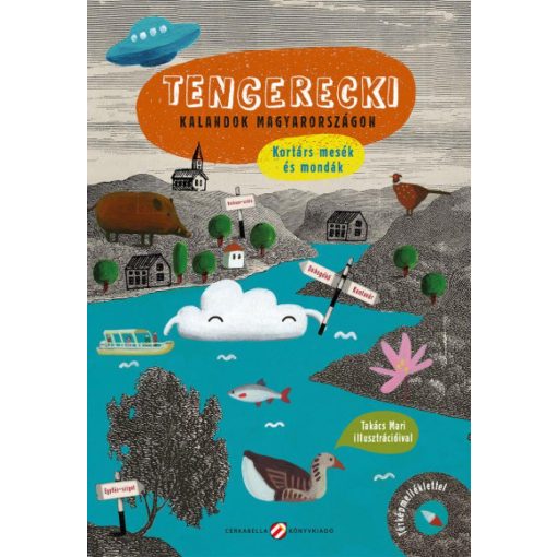 Tengerecki - kalandok Magyarországon - Kortárs mesék és mondák