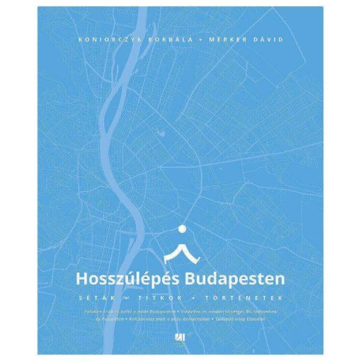 Hosszúlépés Budapesten - Séták, titkok, történetek