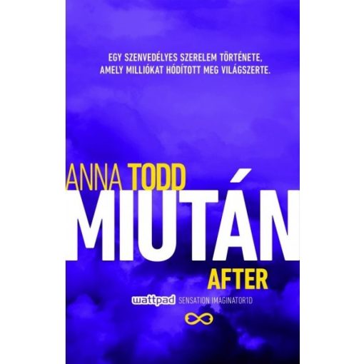 Miután (After) - Egy szenvedélyes szerelem története, amely milliókat hódított meg világszerte