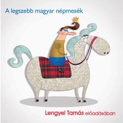 A legszebb magyar népmesék - Lengyel Tamás előadásában