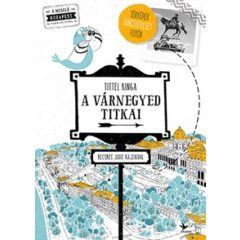 A Várnegyed titkai - Kecskés Judit rajzaival