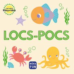 Legkisebbek könyvtára - Locs-pocs - pancsoló könyv