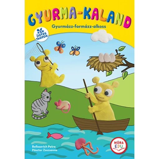 Gyurma-kaland - Gyurmázz-formázz-alkoss