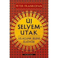 Új selyemutak - Világunk jelene és jövője