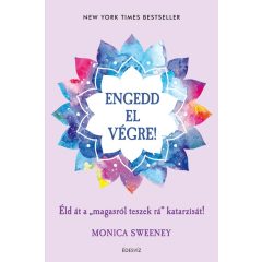   Engedd el végre! - Éld át a magasról teszek rá katarzisát!