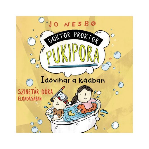 Doktor Proktor pukipora - Idővihar a kádban - Hangoskönyv - Szinetár Dóra előadásában