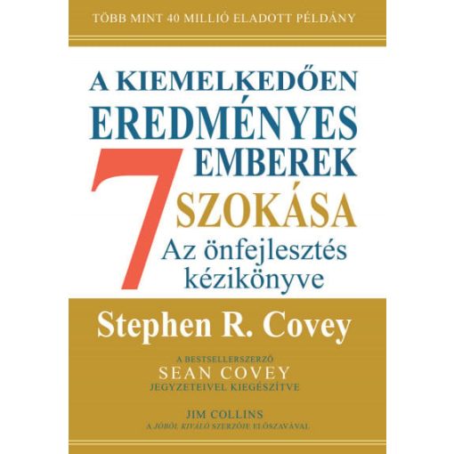 A kiemelkedően eredményes emberek 7 szokása - bővitett, 30 éves kiadás - Az önfejlesztés kézikönyve