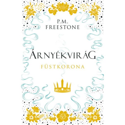 Árnyékvirág - Füstkorona - Shadowscent-sorozat 2. rész