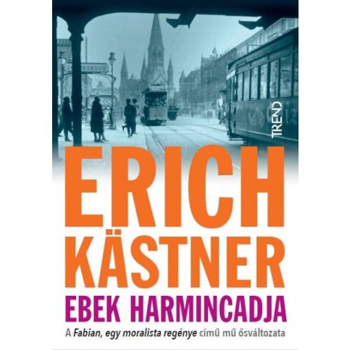 Ebek harmincadja - A Fabian, egy moralista regénye című mű ősváltozata