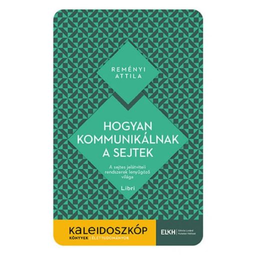 Hogyan kommunikálnak a sejtek - A sejtes jelátviteli rendszerek lenyűgöző világa
