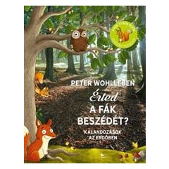 Érted a fák beszédét? - Kalandozások az erdőben