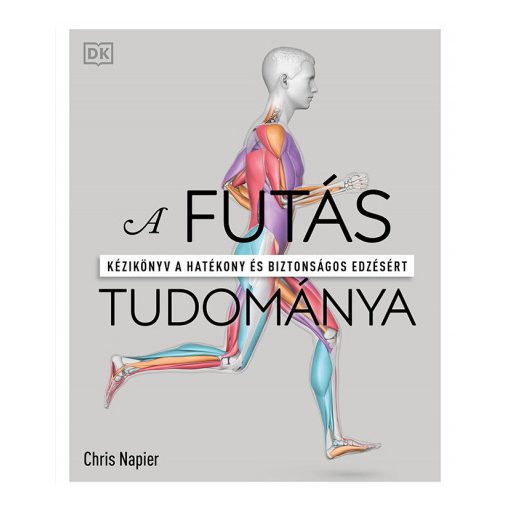 A futás tudománya - Kézikönyv a hatékony és biztonságos edzésért
