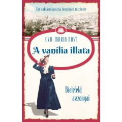   Bielefeld asszonyai 1. – A vanília illata - Egy cukrászdinasztia lenyűgöző története