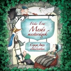   Mesés mesterségek - hangoskönyv - Csuja Imre előadásában