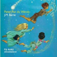   Peter Pan és Wendy - hangoskönyv - Für Anikó előadásában