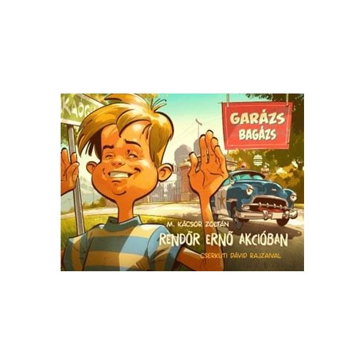 Rendőr Ernő akcióban - Garázs bagázs 4.