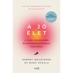   A jó élet - A világ leghosszabb boldogságkutatásának tanulságai