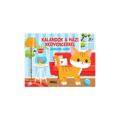 Kalandok a házi kedvencekkel (simogatós lapozó)